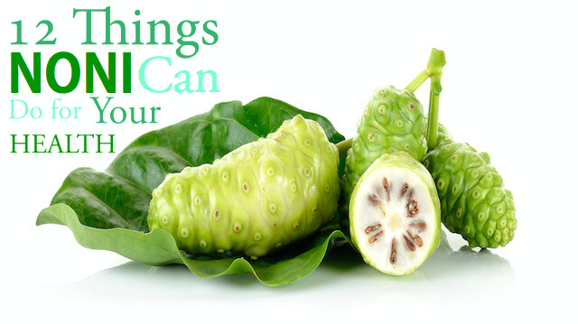 WARD OFF CANCER AND 12 OTHER THINGS NONI CAN DO FOR YOUR HEALTH